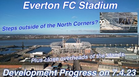 NEW Everton FC Stadium at Bramley Moore Dock Stadium Update Ep 73 (7.4.23)