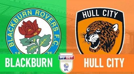 BLACKBURN ROVERS VS HULL CITY !! LIVE EFL CHAMPIONSHIP !! WATCH ALONG !!