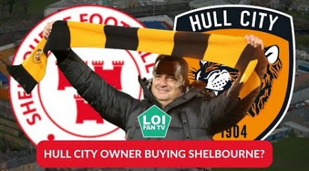 HULL CITY OWNER BUYING SHELBOURNE 