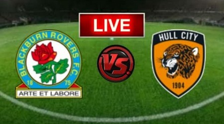 Blackburn Rovers vs Hull City Live Match