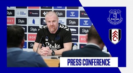 EVERTON V FULHAM | Sean Dyche&#39;s press conference | Premier League GW 31