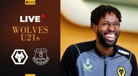 PL2 LIVE | Wolves U21s vs Everton U21s | Boubacar Traore returns!