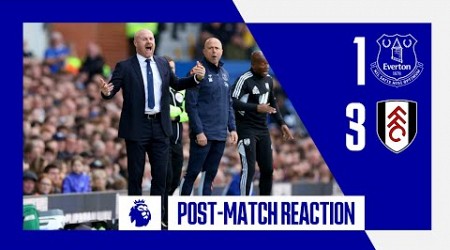 EVERTON 1-3 FULHAM | Sean Dyche&#39;s reaction