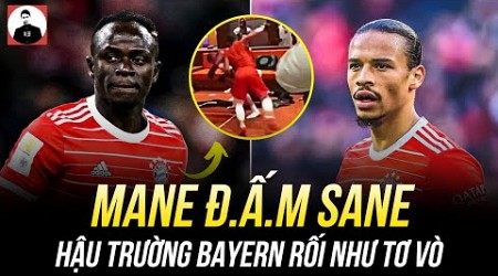 SỐC: MANE ĐẤM SANE SAU TRẬN THUA MAN CITY, HẬU TRƯỜNG BAYERN RỐI NHƯ TƠ VÒ