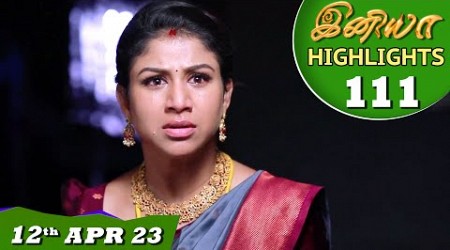 Iniya Serial | EP 111 Highlights | 12th Apr 2023 | Alya Manasa | Saregama TV Shows Tamil