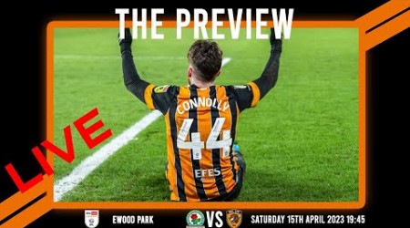 LIVE: The Preview 2022/23: Blackburn Rovers vs Hull City: Championship Matchday 42