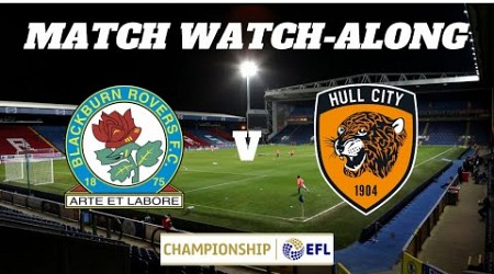 BLACKBURN ROVERS vs HULL CITY - Live Match Watch Along