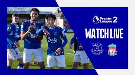 EVERTON U21 V LIVERPOOL U21 | Live Premier League 2 Merseyside derby