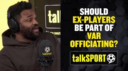 &quot;What HARM can it do?!&quot; Darren Bent believes Ex-Pro&#39;s should be in the VAR Room ⚽ 