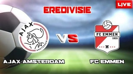 LIVE ~ AJAX AMSTERDAM VS FC EMMEN (EREDIVISIE 2022/2023)