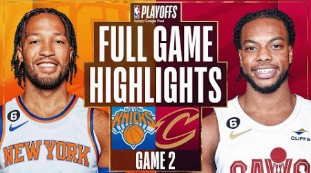 #5 KNICKS at #4 CAVALIERS | FULL GAME 2 HIGHLIGHTS | April 18, 2023