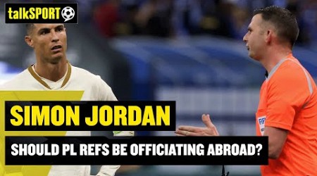 Simon Jordan DEFENDS Michael Oliver for flying to Saudi Arabia to referee a game involving Ronaldo 