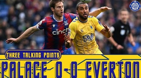 Crystal Palace 0-0 Everton | Match Reaction | 3 Talking Points