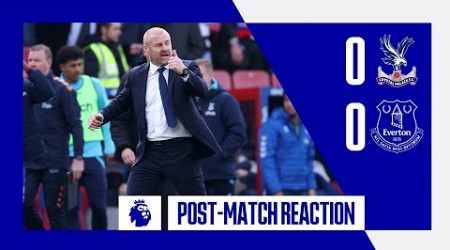 CRYSTAL PALACE 0-0 EVERTON | Sean Dyche&#39;s reaction