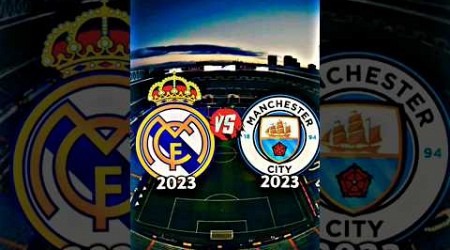 Real Madrid 2023 vs Manchester City 2023 