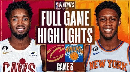 #4 CAVALIERS at #5 KNICKS | FULL GAME 3 HIGHLIGHTS | April 21, 2023