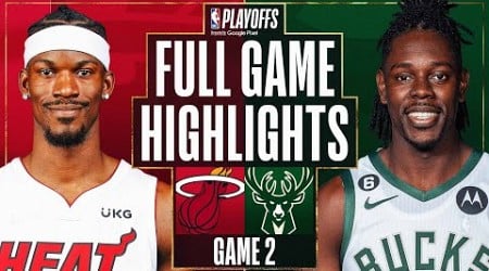 #8 HEAT at #1 BUCKS | FULL GAME 2 HIGHLIGHTS | April 19, 2023