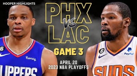 Phoenix Suns vs LA Clippers Full Game 3 Highlights | Apr 20 | 2023 NBA Playoffs