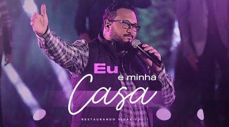 Everton Mestre - Eu e Minha Casa (Ao Vivo)