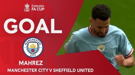 GOAL | Riyad Mahrez | Manchester City 2-0 Sheffield United | Emirates FA Cup 2022-23