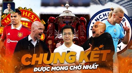 THE LOCKER ROOM | VÌ SAO MAN UTD VÀ MAN CITY SẼ TẠO NÊN CÁI KẾT ĐẸP NHẤT MÙA GIẢI - CHUNG KẾT FA CUP