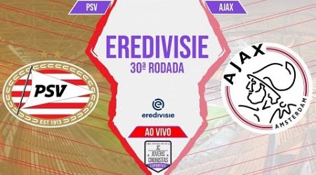 Futebol no JC: PSV 3 x 0 Ajax | Eredivisie | 30ª Rodada | Narração AO VIVO