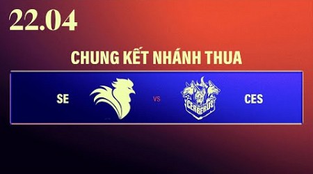 SE vs CES (BO5) | VCS 2023 HỪNG ĐÔNG - CHUNG KẾT NHÁNH THUA | 22.04.2023