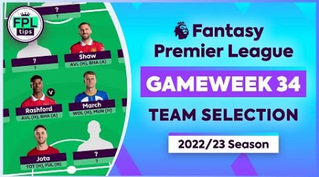 FPL GW34: TEAM SELECTION | Keep or Sell Bruno? | Double Gameweek 34 | Fantasy Premier League Tips