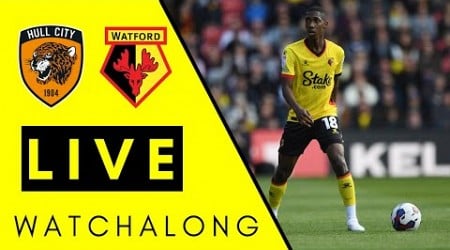 Hull City VS Watford | LIVE WATCHALONG