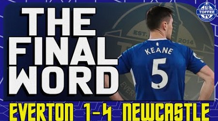 Everton 1-4 Newcastle United | The Final Word