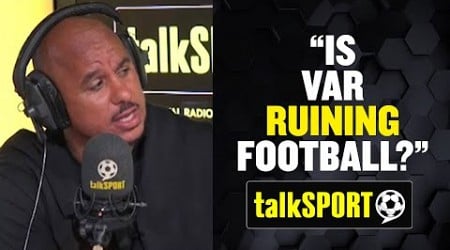 IS VAR RUINING FOOTBALL? Gabby Agbonlahor calls for ex-players to be involved with VAR next season!