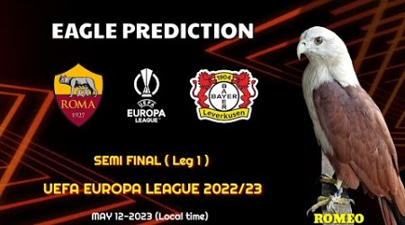 AS Roma vs Leverkusen | Semi Final | UEFA Europa League 2022/23 | Eagle Prediction