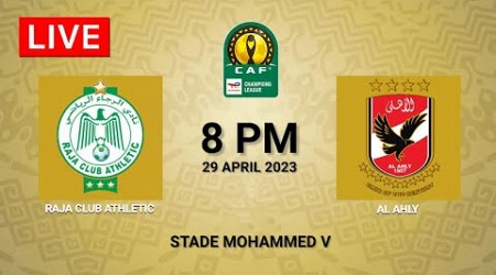 LIVE: Raja Casablanca vs Al Ahly | Caf Champions League 2023