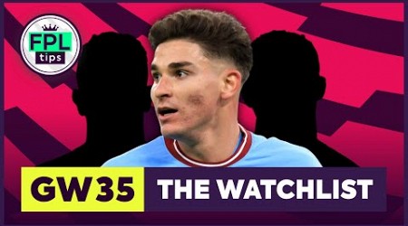 FPL GW35: THE WATCHLIST | Is Alvarez a Genuine Option? | Gameweek 35 | Fantasy Premier League Tips