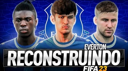 RECONSTRUINDO O EVERTON!! | FIFA 23 Modo Carreira