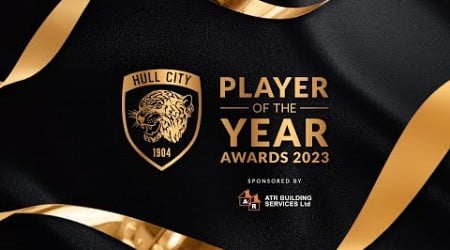 Hull City 2022/23 Player of the Year Awards | Sponsored by ATR Building Services