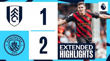 EXTENDED HIGHLIGHTS Fulham 1-2 Man City | Alavez wonder goal and Haaland makes it 50!