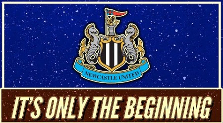 Newcastle United Is Only Getting Started