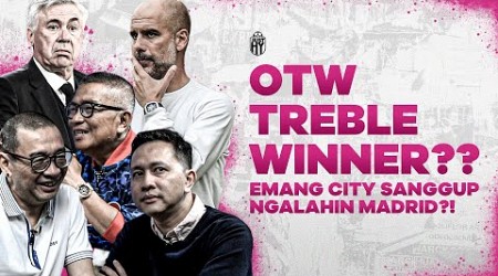 CITY OTW TREBLE?? EMANG SANGGUP NGALAHIN MADRID?!! | R66 SPORTS