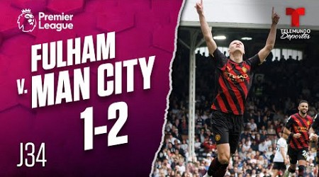 Highlights &amp; Goals | Fulham v. Man. City 1-2 | Premier League | Telemundo Deportes