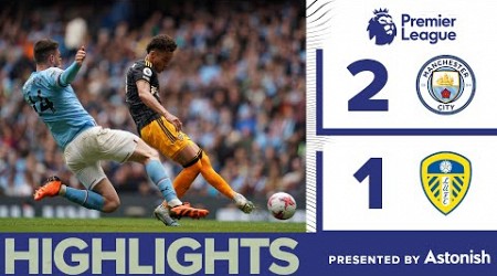 HIGHLIGHTS | MANCHESTER CITY 2-1 LEEDS UNITED | PREMIER LEAGUE