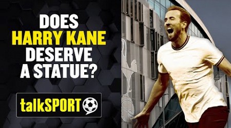 &quot;He&#39;s a LEGEND!&quot; But does Kane need to win TROPHIES for statue honour? 