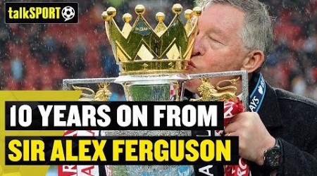 Sir Alex Ferguson: The KING of Manchester United - 10 YEARS ON!