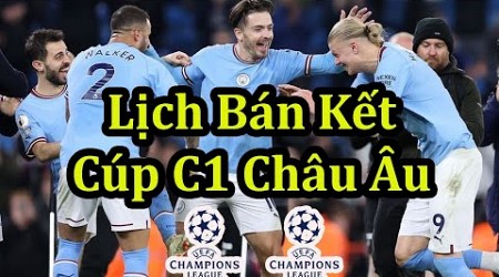 Lịch Thi Đấu Bán Kết Cúp C1 Châu Âu - UEFA Champions League Semi Finals