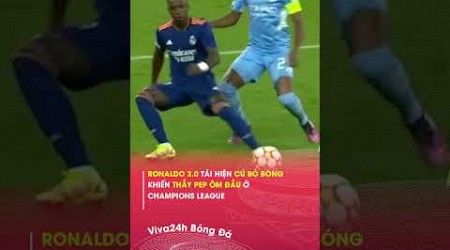 Vinicius Tái Hiện Cú Bỏ Bóng Loại Man City Tại Champions League#viva24h #shorts #bongda