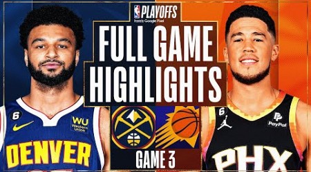 #1 NUGGETS at #4 SUNS | FULL GAME 3 HIGHLIGHTS | May 5, 2023