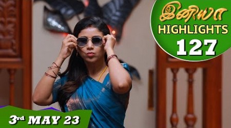 Iniya Serial | EP 127 Highlights | 3rd May 2023 | Alya Manasa | Saregama TV Shows Tamil