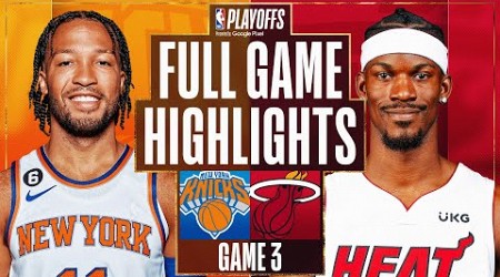 #5 KNICKS at #8 HEAT | FULL GAME 3 HIGHLIGHTS | May 6, 2023