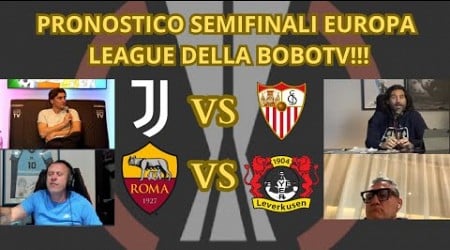 PRONOSTICO SEMIFINALI EUROPA LEAGUE DELLA BOBOTV!!!