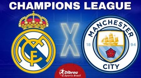 REAL MADRID X MANCHESTER CITY AO VIVO | CHAMPIONS LEAGUE - SEMIFINAL | NARRAÇÃO